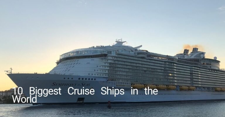 10 Biggest Cruise Ships in the World